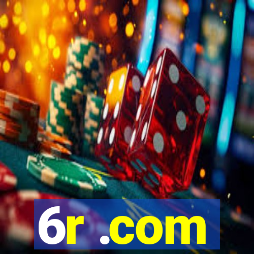 6r .com